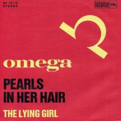 Omega (HUN) : Pearls in Her Hair - The Lying Girl